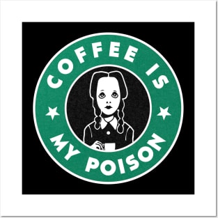 Coffee is my poison Posters and Art